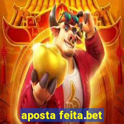 aposta feita.bet